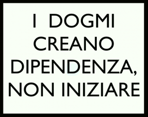 i-dogmi-creano-dipendenza-non-iniziare